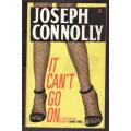 It Can`t Go on -- Joseph Connolly