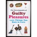 The Encyclopaedia of Guilty Pleasures