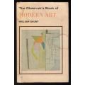 The Observer`s Book of Modern Art: From Impressionism to the Present Day -- William Gaunt