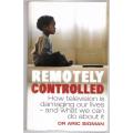 Remotely Controlled: How Television Is Damaging Our Lives -- Aric Sigman