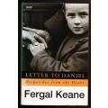 Letter to Daniel: Despatches from the Heart  --  Fergal Keane