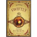 Swiftly: A Novel -- Adam Roberts