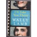 I`ll Take You There -- Wally Lamb