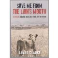Save Me from the Lions Mouth: Exposing Human-wildlife Conflict in Africa -- James Clarke