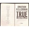 True Detectives -- Jonathan Kellerman