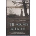 The Air We Breathe  --  Andrea Barrett