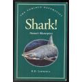 Shark!: Nature`s Masterpiece (The Curious Naturalist)  -- R. D. Lawrence