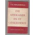 Die Afrikaner en sy Geskiedenis - F. A. van Jaarsveld