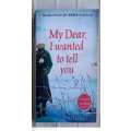 My Dear, I Wanted to Tell You: A Novel -- Louisa Young