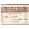D. M. C. Library: Jugoslavian Embroideries, 2nd Series