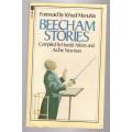 Beecham Stories: Anecdotes, Sayings and Impressions of Sir Thomas Beecham  --  Harold Atkins