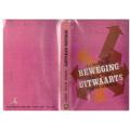 Beweging Uitwaarts   W.A. De Klerk, Martin Versfeld, J.J. Degenaar