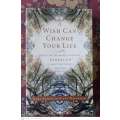 A Wish Can Change Your Life: The Ancient Wisdom of Kabbalah -- Gahl Sasson, Steve Weinstein