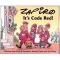 Its Code red!: Cartoons from Mail & Guardian, Sunday Times and The Times  --  Zapiro