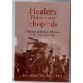 Healers, Helpers and Hospitals ( 2 volumes in slipcase) -- J. C. De Villiers