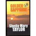 Golden Sapphire: A love story set in stone -- Sheila Mary Taylor