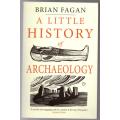 A Little History of Archaeology -- Brian Fagan