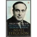 High Financier: The Lives and Time of Siegmund Warburg -- Niall Ferguson