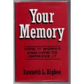 Your Memory: How It Works and How to Improve It -- Kenneth L. Higbee