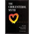 The Cholesterol Myth: The New Healthy Heart Programme -- Robert Buist