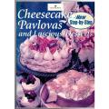 Cheesecakes, Pavlovas and Luscious Desserts
