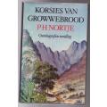 Korsies Van Growwebrood: Outobiografiese Vertelling --  P.H. Nortjé