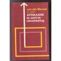 Afrikaans, sy aard en ontwikkeling  --  H.J.J.M. van der Merwe