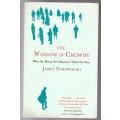 The Wisdom of Crowds: Why the Many are Smarter Than the Few -- James Surowiecki