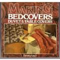 Making Bedcovers, Duvets and Table Cloths -- Dorothy Gates