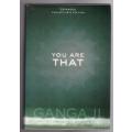You Are That --  Gangaji