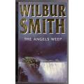 The Angels Weep (A Ballantyne Novel, 3) -- Wilbur Smith