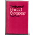 The Book of Unusual Quotations --  Rudolf Flesch [Compiler]