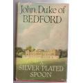 A Silver-plated spoon  --  John, Duke of Bedford