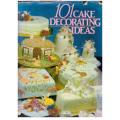 101 Cake Decorating Ideas --  Marie Sykes, Patricia Simmons
