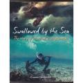 Swallowed by the Sea: The Story of Australia`s Shipwrecks  --  Graeme Henderson
