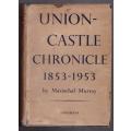 Union-Castle Chronicle, 1853-1953 -- Marischal Murray