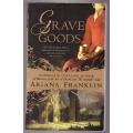 Grave Goods --   Ariana Franklin