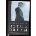 Hotel de Dream  --    Edmund White