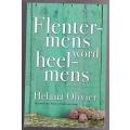 Flentermens word heelmens  --  Helana Olivier
