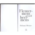 Flentermens word heelmens  --  Helana Olivier
