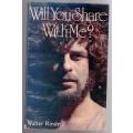 Will You Share with Me?  --  Walter Rinder