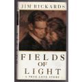 Fields of Light: Based on the True Story of Brian Grover and Ileana Petrovna -- Jim Rickards