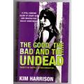 The Good, the Bad, and the Undead -- Kim Harrison