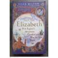 Big Chief Elizabeth: How England`s Adventurers Gambled and Won the New World -- Giles Milton