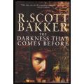 The Darkness That Comes Before (The Prince of Nothing, Book One)  --  R. Scott Bakker
