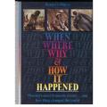 When, Where, why & how it Happened