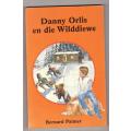 Danny Orlis en die Wilddiewe - Bernard Palmer