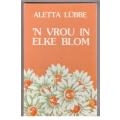 `n Vrou in elke blom  -- Aletta Lübbe