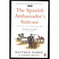 The Spanish Ambassador`s Suitcase: Stories from the Diplomatic Bag  -- Matthew Parris, Andrew Bryson