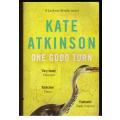 One Good Turn: A Novel -- Kate Atkinson